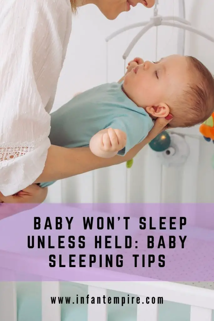 Baby Won’t Sleep Unless Held Baby Sleeping Tips Infant Empire